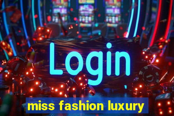 miss fashion luxury